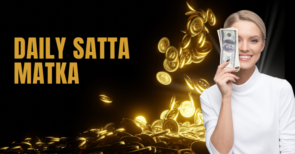 Benefits of Daily Matka: Satta Daily and Online Satta Matka